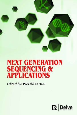 Next Generation Sequencing & Applications - Kartan, Preethi (Editor)