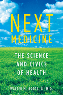 Next Medicine: The Science and Civics of Health