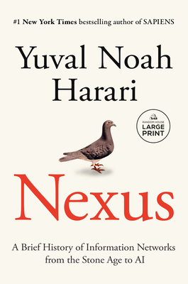 Nexus: A Brief History of Information Networks from the Stone Age to AI - Harari, Yuval Noah