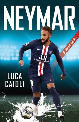 Neymar: 2021 Updated Edition - Caioli, Luca