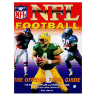 NFL Football: The Official Fan's Guide: The NFL's Complete Authorized Guide, Revised and Updated