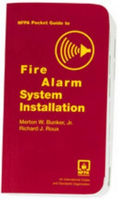 Nfpa Pocket Guide to Fire Alarm System Installation, 2001 Edition: . - Bunker Jr, Merton W, and Roux, Richard J