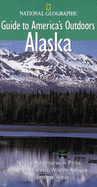 Ngeo Guide To Americas's Outdoors: Alaska