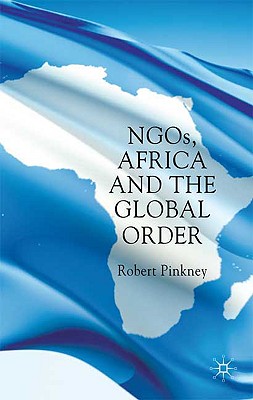 Ngos, Africa and the Global Order - Pinkney, R