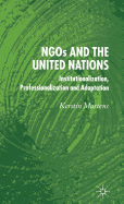 NGO's and the United Nations: Institutionalization, Professionalization and Adaptation