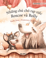 Nh&#7919;ng ch ch r&#7841;p xi&#7871;c, Roscoe v Rolly: Vietnamese Edition of Circus Dogs Roscoe and Rolly