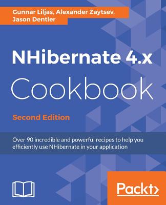 NHibernate 4.x Cookbook - - Liljas, Gunnar, and Zaytsev, Alexander, and Dentler, Jason