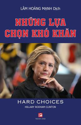 Nhung Lua Chon Kho Khan (Hard Choices) - Lam, Manh Hoang