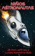 Nios Astronautas: Un libro infantil de cap?tulos sobre aventuras espaciales y STEM para nios de 6 a 10 aos