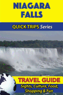Niagara Falls Travel Guide (Quick Trips Series): Sights, Culture, Food, Shopping & Fun