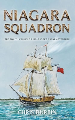 Niagara Squadron: The Eighth Carlisle & Holbrooke Naval Adventure - Durbin, Chris