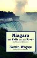 Niagara: The Falls and the River: An Illustrated History
