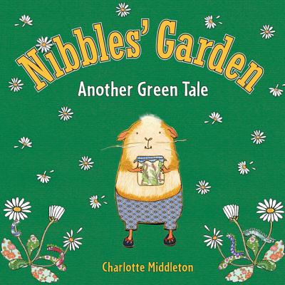 Nibbles: Another Green Tale - Middleton, Charlotte
