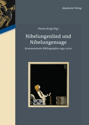 Nibelungenlied Und Nibelungensage - Kragl, Florian (Editor)
