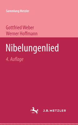 Nibelungenlied - Weber, Gottfried, and Hoffmann, Werner