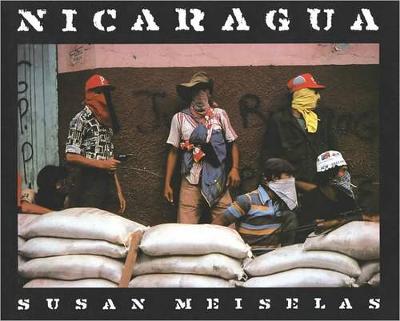 Nicaragua: June 1978-July 1979 - Meiselas, Susan (Photographer)