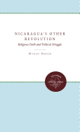 Nicaragua's Other Revolution: Religious Faith and Political Struggle