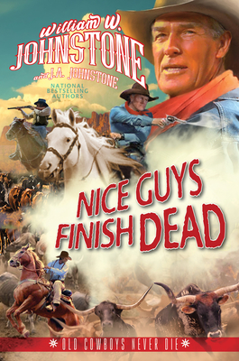 Nice Guys Finish Dead - Johnstone, William W, and Johnstone, J a