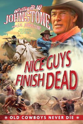 Nice Guys Finish Dead - Johnstone, William W, and Johnstone, J a