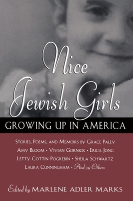 Nice Jewish Girls: Growing Up in America - Marks, Marlene Adler (Editor), and Paley, Grace, and Cunningham, Laura Shaine
