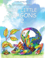 Nice Little Dragons: Adult Coloring Book (Coloring pages for relaxation, Stress Relieving Coloring Book)