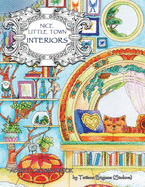 Nice Little Town: Interiors: Adult Coloring Book (Stress Relieving Coloring Pages, Coloring Book for Relaxation)