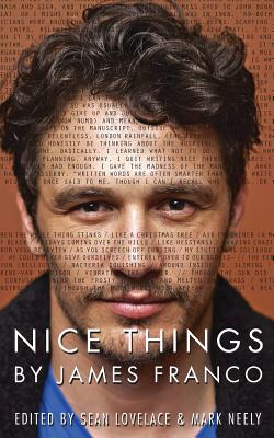Nice Things by James Franco - Lovelace, Sean, and Neely, Mark, Professor
