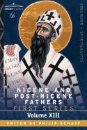 Nicene and Post-Nicene Fathers: First Series, Volume XIII St.Chrysostom: Homilies on Galatians, Ephesians, Philippians, Colossians, Thessalonians, Tim