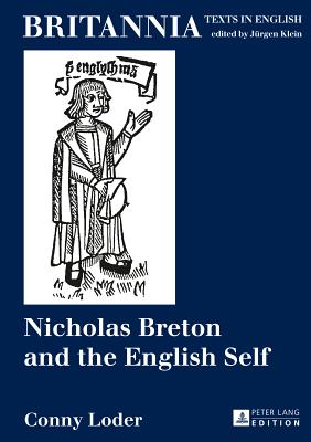 Nicholas Breton and the English Self - Klein, Jrgen (Series edited by), and Loder, Conny