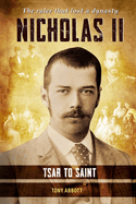 Nicholas II: Tsar to Saint