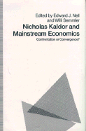 Nicholas Kaldor and Mainstream Economics: Confrontation or Convergence?