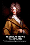 Nicholas Rowe - Tamerlane