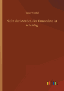 Nicht Der Morder, Der Ermordete Ist Schuldig