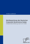 Nichtbeachtung des Deutschen Corporate Governance Kodex: Entsprechens-Erkl?rung nach  161 AktG