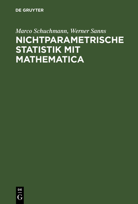 Nichtparametrische Statistik Mit Mathematica - Schuchmann, Marco, and Sanns, Werner