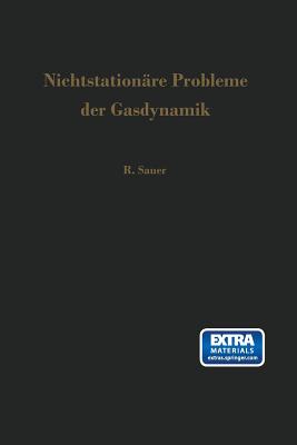Nichtstationare Probleme Der Gasdynamik - Sauer, Robert