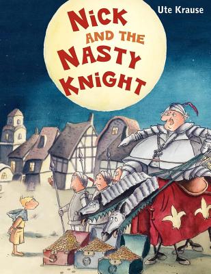 Nick and the Nasty Knight - Krause, Ute