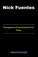 Nick Fuentes: Resurgence of the America First Voice