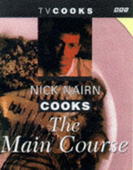 Nick Nairn Cooks the Main Course - Nairn, Nick