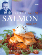 Nick Nairn's Top 100 Salmon Recipes: Quick and Easy Dishes for Every Occasion - Nairn, Nick