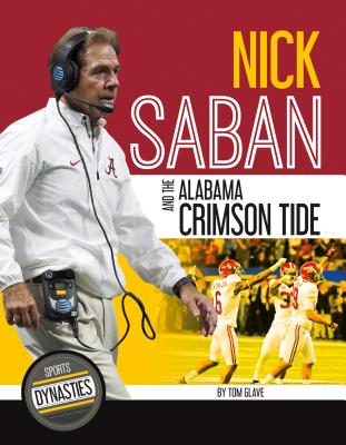 Nick Saban and the Alabama Crimson Tide - Glave, Tom