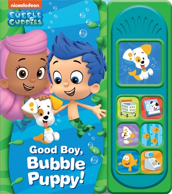 Nickelodeon Bubble Guppies: Good Boy, Bubble Puppy! Sound Book - Pi Kids, and Asana, Tino (Narrator)