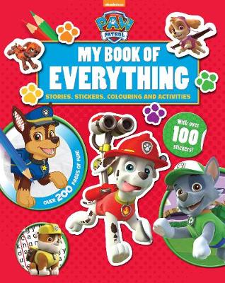 Nickelodeon PAW Patrol My Book of Everything: Stories, Stickers, Colouring and Activities - Depken, Kristen L., and Ziegler Sullivan, Ursula