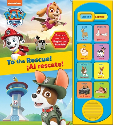 Nickelodeon Paw Patrol: To the Rescue! Al Rescate! English and Spanish Sound Book - Pi Kids, and Huerta, Colin (Narrator)