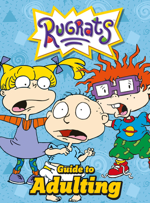 Nickelodeon Rugrats Guide to Adulting - Bozek, Rachel