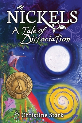 Nickels: A Tale of Dissociation - Stark, Christine, and Achtenberg, Anya (Introduction by)