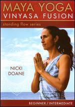 Nicki Doane: Maya Yoga Vinyasa Fusion - Standing Flow Series