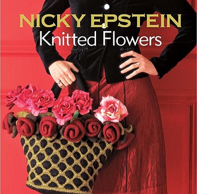 Nicky Epstein Knitted Flowers - Epstein, Nicky