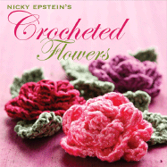 Nicky Epstein's Crocheted Flowers - Epstein, Nicky