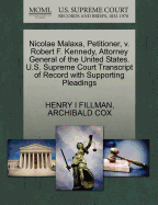 Nicolae Malaxa, Petitioner, V. Robert F. Kennedy, Attorney General of the United States. U.S. Supreme Court Transcript of Record with Supporting Pleadings